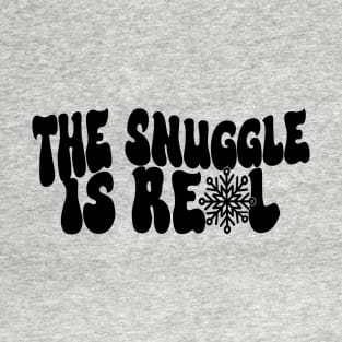 The Snuggle is Real T-Shirt